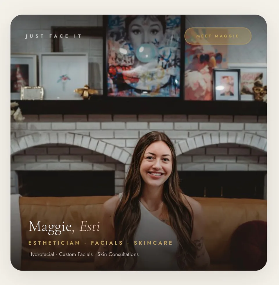 Meet Maggie card: the esthetician smiling by the white brick fireplace, listing facials and skincare (opens Instagram)